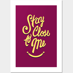 Stay Close to Me (YB) Posters and Art